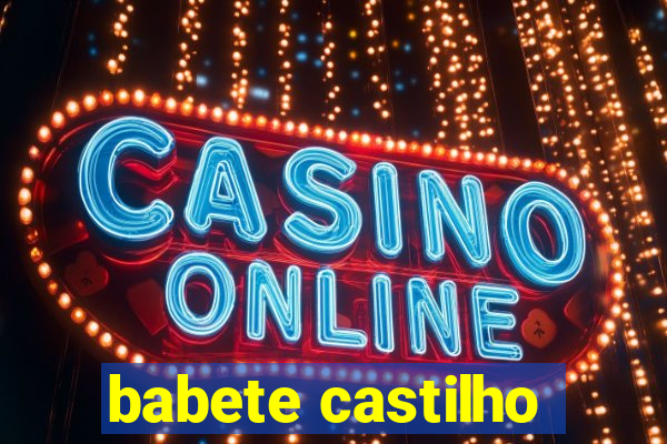 babete castilho